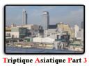 Triptyque asiatique part 3